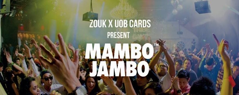 ZOUK X UOB CARDS PRESENT MAMBO JAMBO